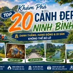 Khám phá 20 cảnh đẹp Ninh Bình